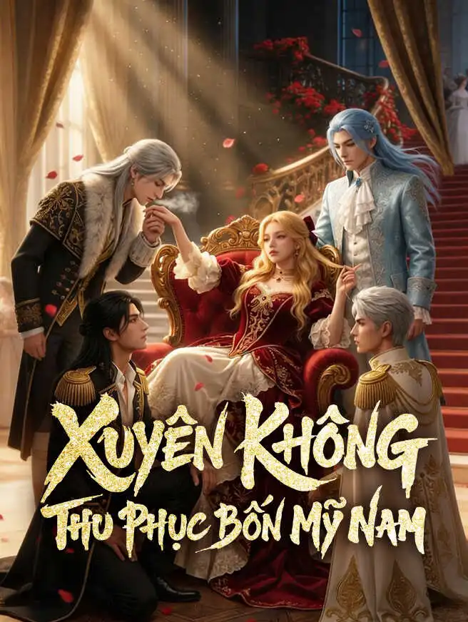Xuyên Không Thu Phục Bốn Mỹ Nam short drama poster