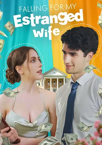 Falling For My Estranged Wife short drama poster