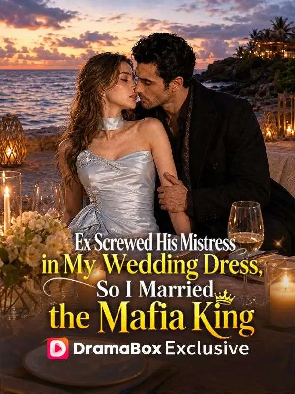 Ex Screwed His Mistress in My Wedding Dress, So I Married the Mafia King short drama poster