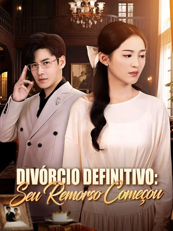 Divórcio Definitivo: Seu Remorso Começou (Dublado) short drama poster