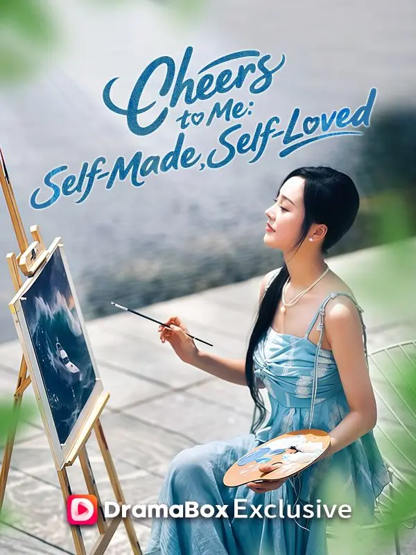Cheers to Me: Self-Made, Self-Loved short drama poster