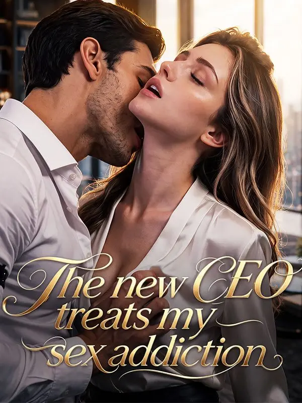 The new CEO treats my sex addiction short drama poster