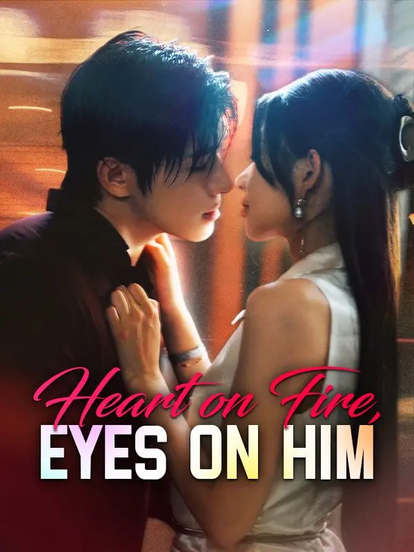 Heart on Fire, Eyes on Him short drama poster
