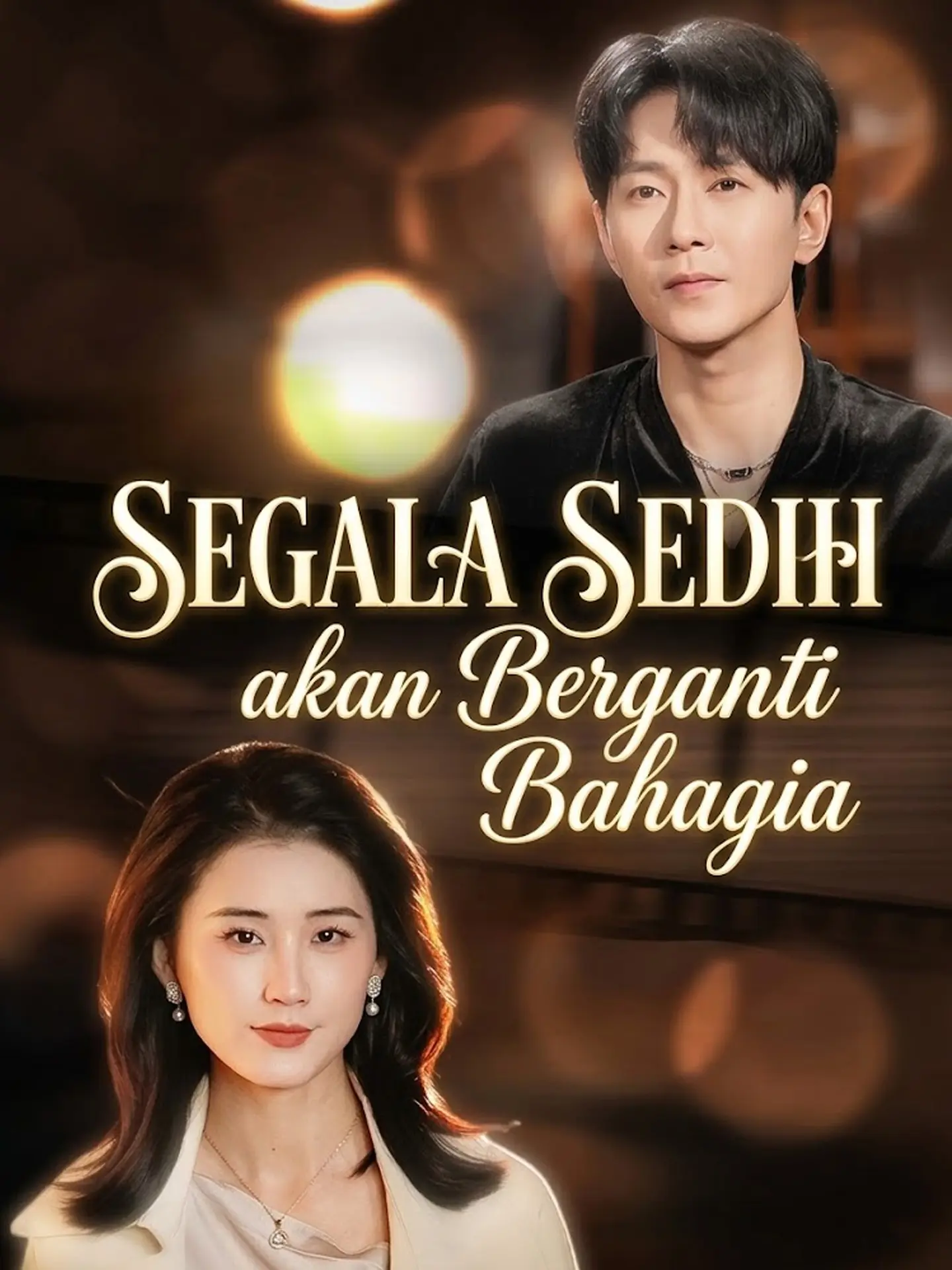 Segala Sedih akan Berganti Bahagia short drama poster