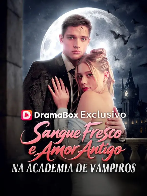Sangue Fresco e Amor Antigo na Academia de Vampiros (Dublado) short drama poster