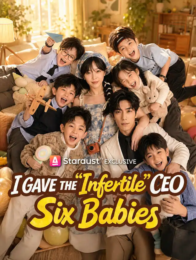 I Gave the "Infertile" CEO Six Babies short drama poster