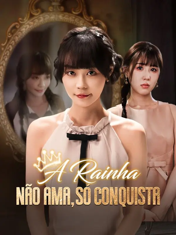 A Rainha Não Ama, Só Conquista (Dublado) short drama poster