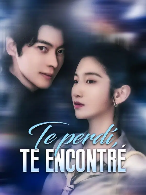 Te perdí, te encontré short drama poster