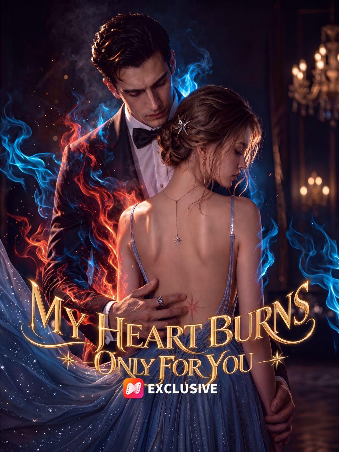 My Heart Burns Only For You short drama poster