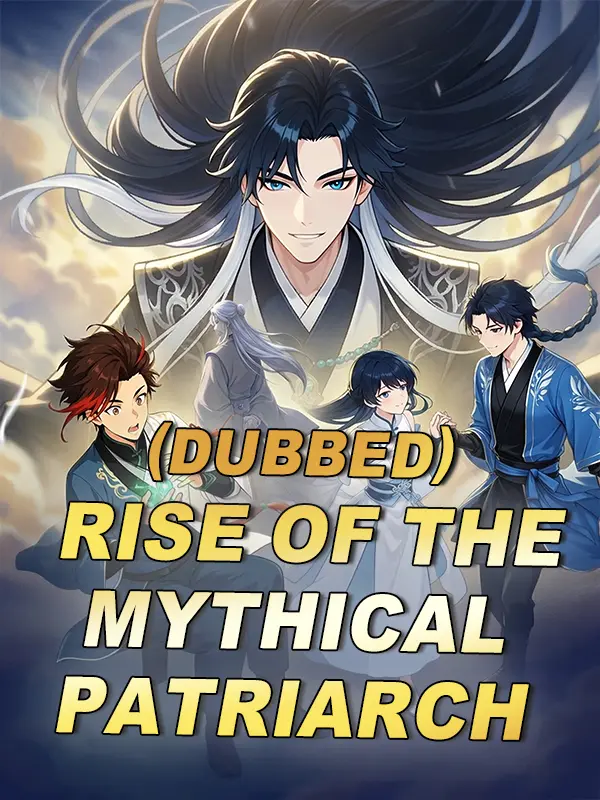 Rise of the Mythical Patriarch (Dubbed) short drama poster