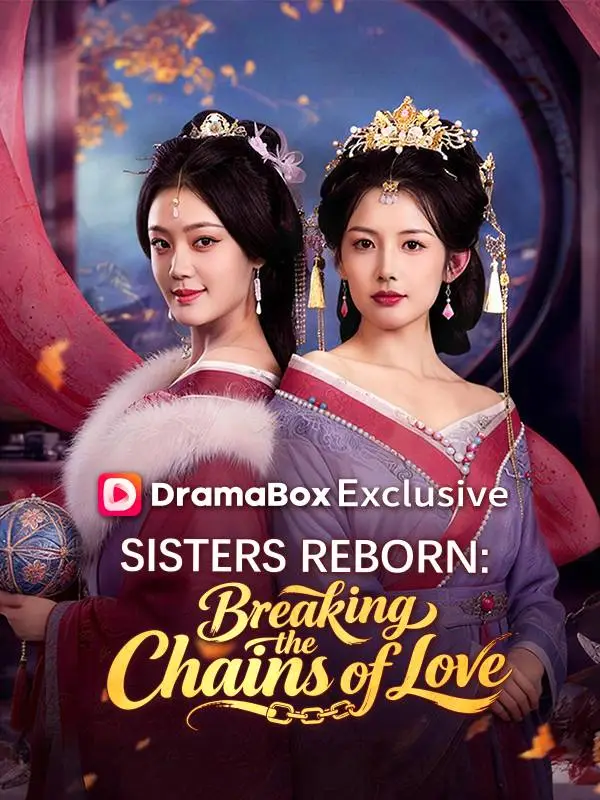 Sisters Reborn: Breaking the Chains of Love (DUBBED) short drama poster