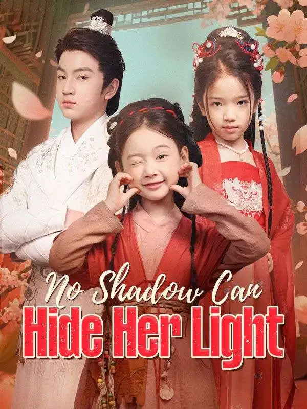 No Shadow Can Hide Her Light short drama poster