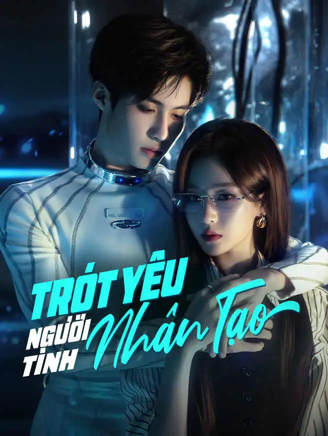 Trót Yêu Người Tình Nhân Tạo short drama poster