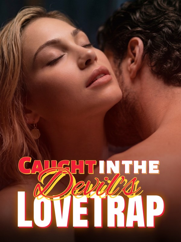 Caught in the Devil's Love Trap short drama poster