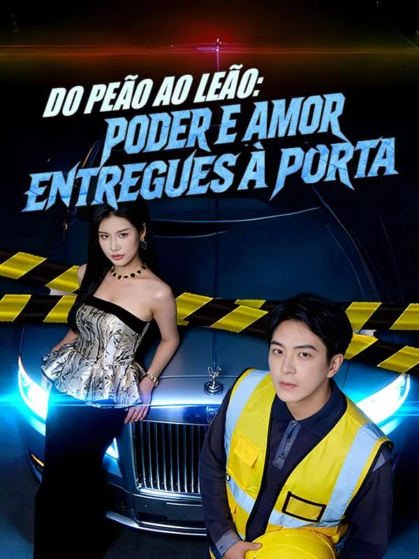 Do Peão ao Leão: Poder e Amor Entregues à Porta (Dublado) short drama poster