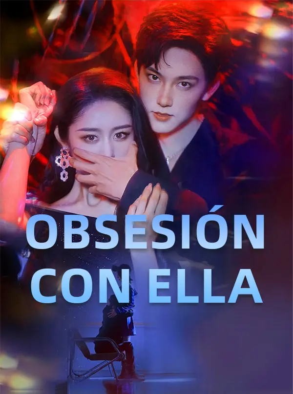 Obsesión con ella short drama poster