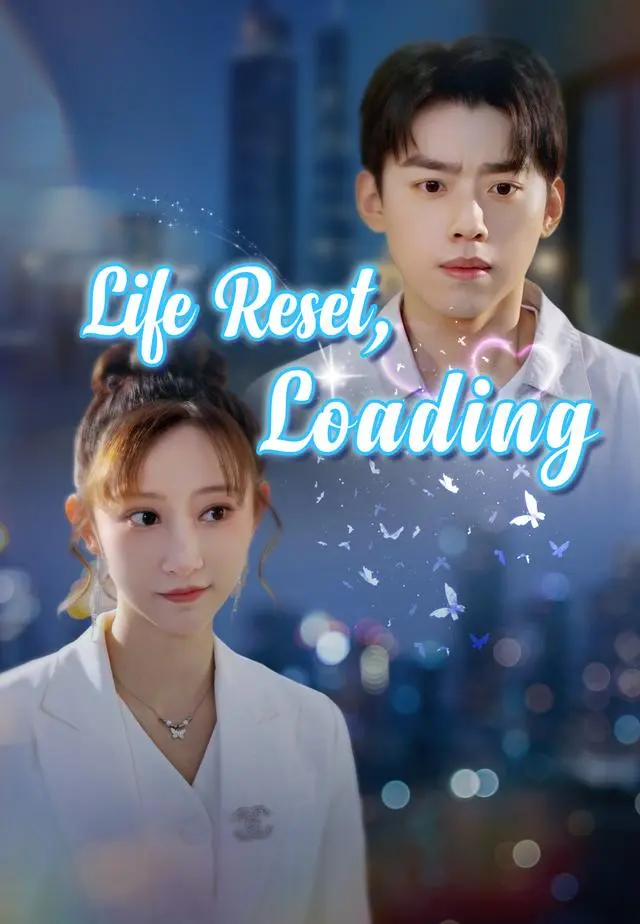 Life Reset, Loading short drama poster