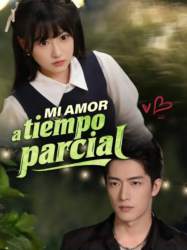 Mi amor a tiempo parcial (Doblado) short drama poster
