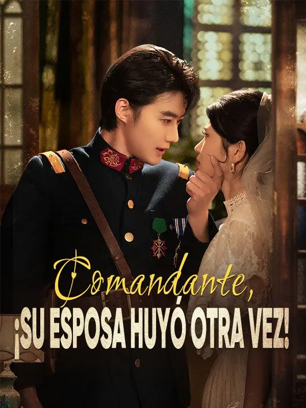 Comandante, ¡Su Esposa Huyó Otra Vez! short drama poster