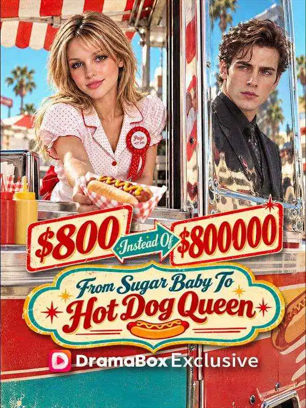 $800 Instead Of $800,000 : I Became The Hot Dog Queen short drama poster