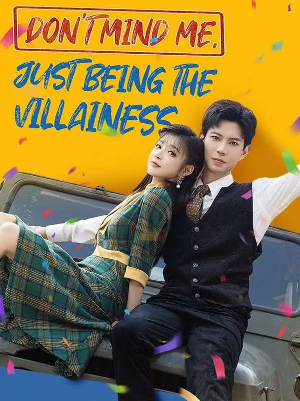 Don't Mind Me, Just Being the Villainess short drama poster