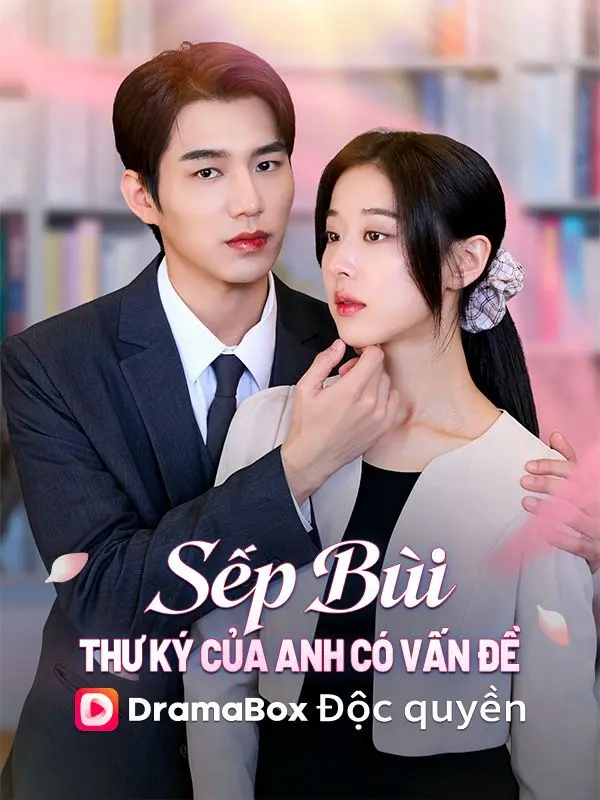 Sếp Bùi, Thư Ký Của Anh Có Vấn Đề short drama poster