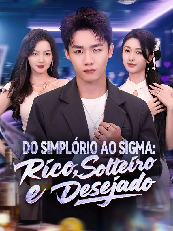 Do Simplório ao Sigma: Rico, Solteiro e Desejado (Dublado) short drama poster