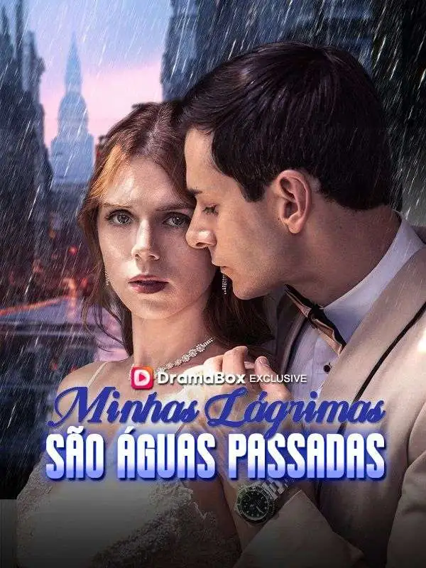 Minhas Lágrimas São Águas Passadas (Dublado) short drama poster