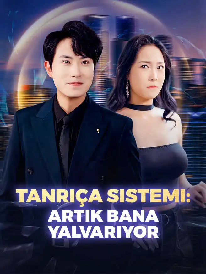 Tanrıça Sistemi:Artık Bana Yalvarıyor short drama poster