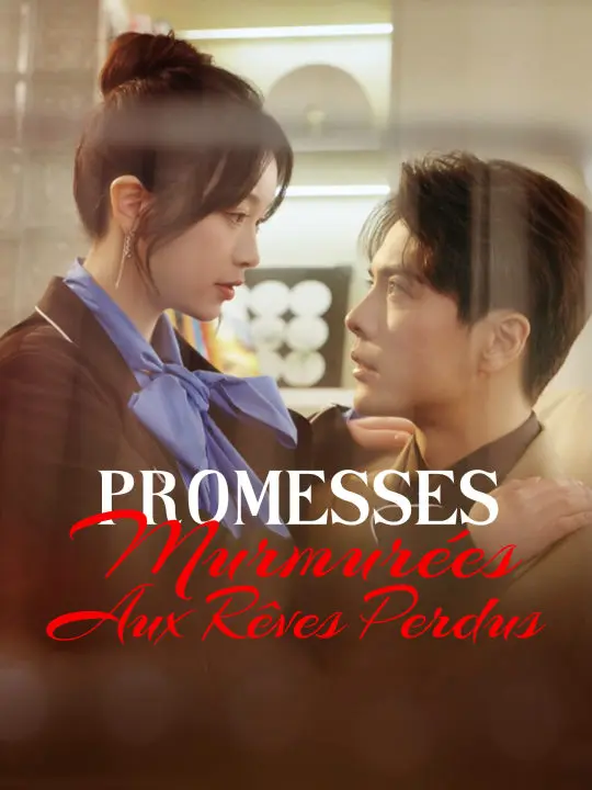Promesses Murmurées aux Rêves Perdus short drama poster