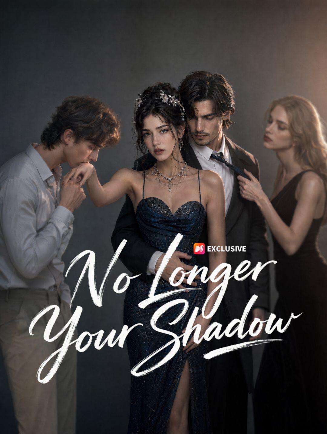 No Longer Your Shadow short drama poster