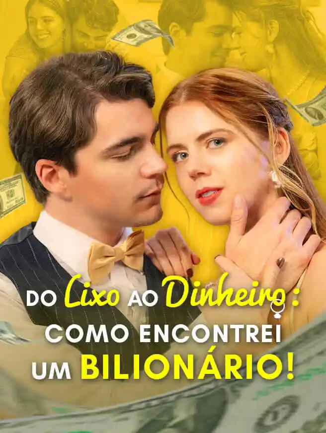 Do Lixo ao Dinheiro: Como Encontrei um Bilionário! short drama poster