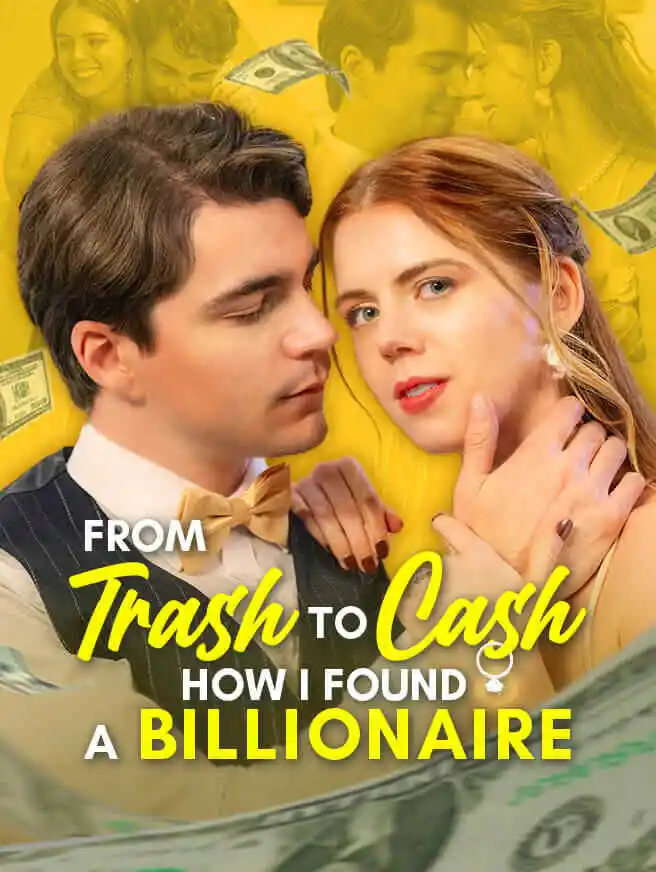 From Trash to Cash: How I Found a Billionaire short drama poster