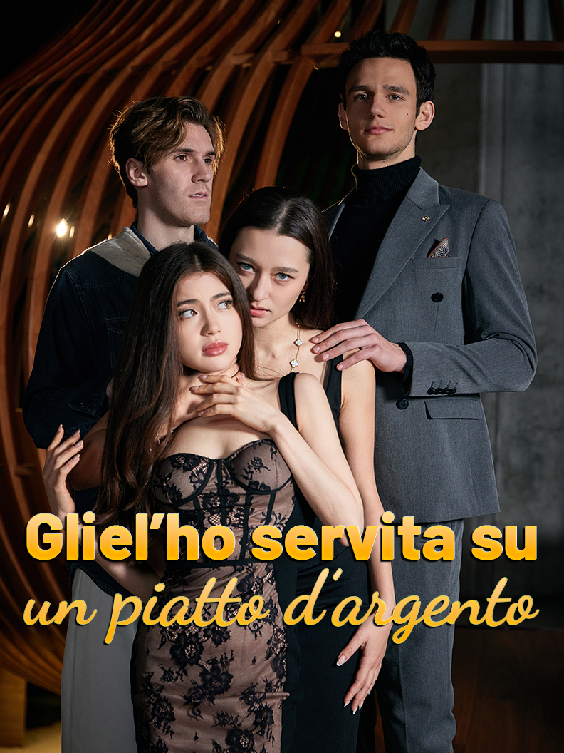 Gliel’ho servita su un piatto d’argento short drama poster