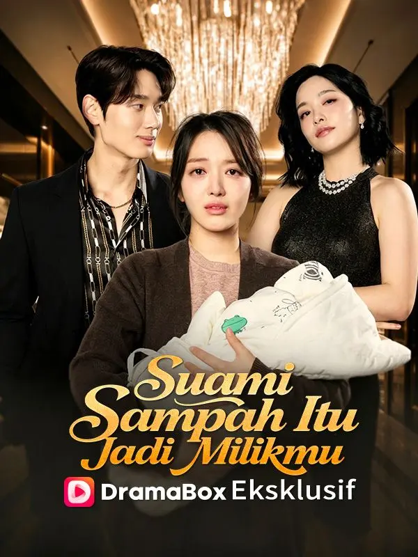Suami Sampah Itu Jadi Milikmu short drama poster