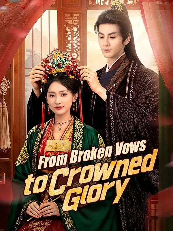 From Broken Vows to Crowned Glory short drama poster
