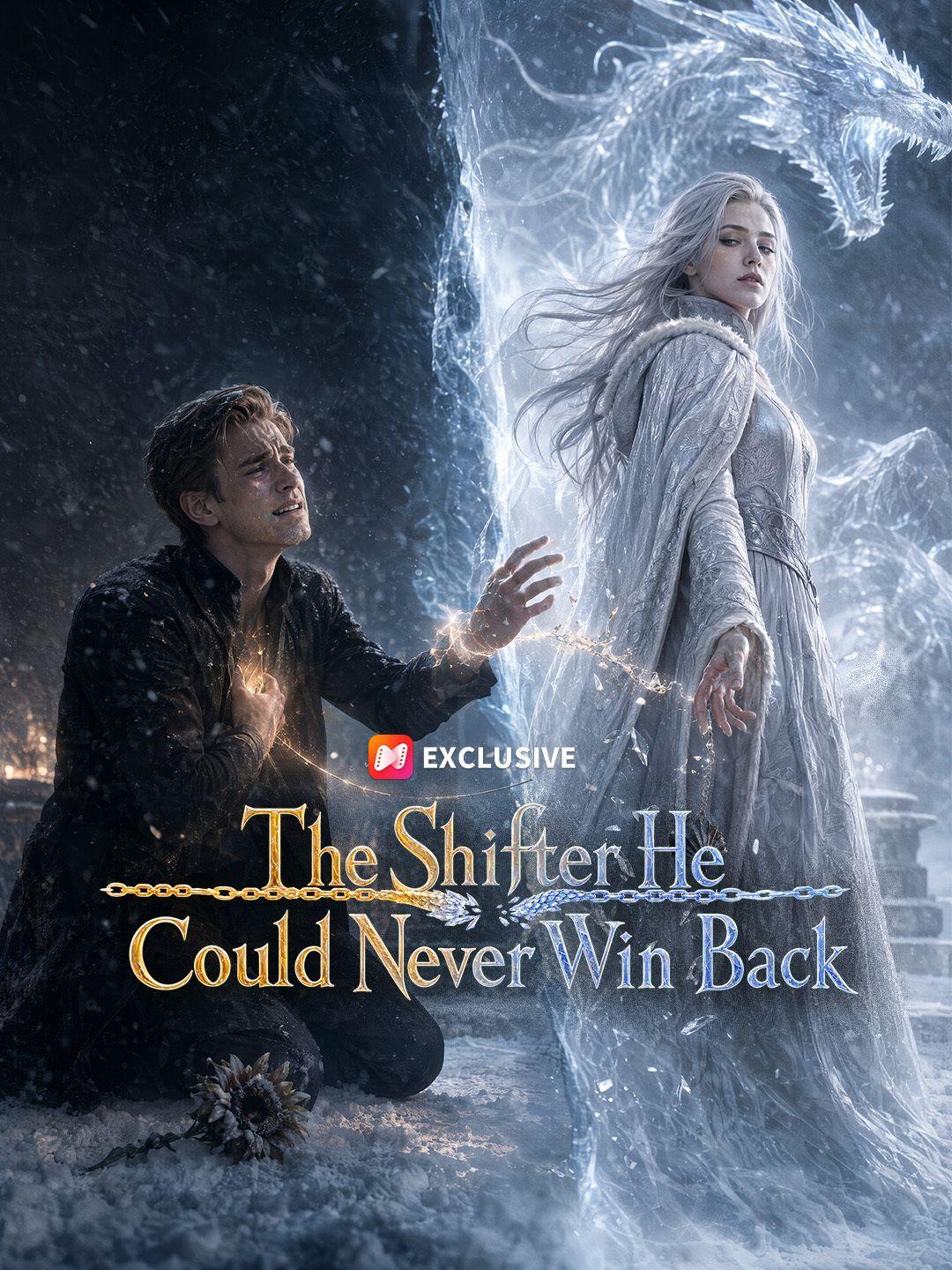 The Shifter He Could Never Win Back short drama poster