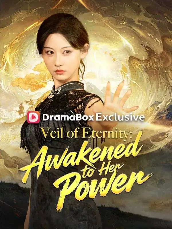Veil of Eternity: Awakened to Her Power short drama poster