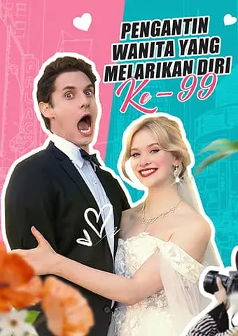 Pengantin Wanita yang Melarikan Diri ke-99 short drama poster