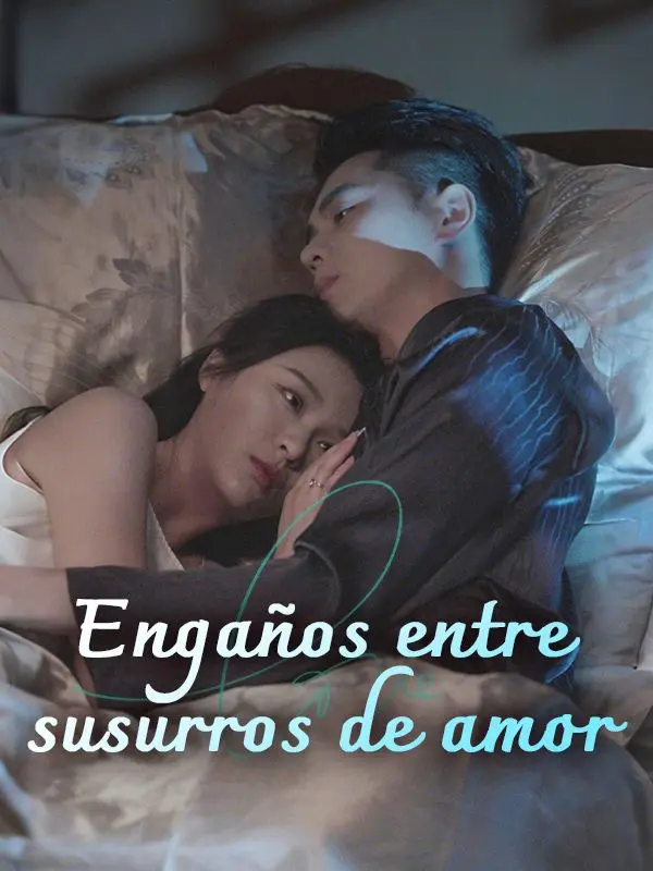 Engaños entre susurros de amor short drama poster
