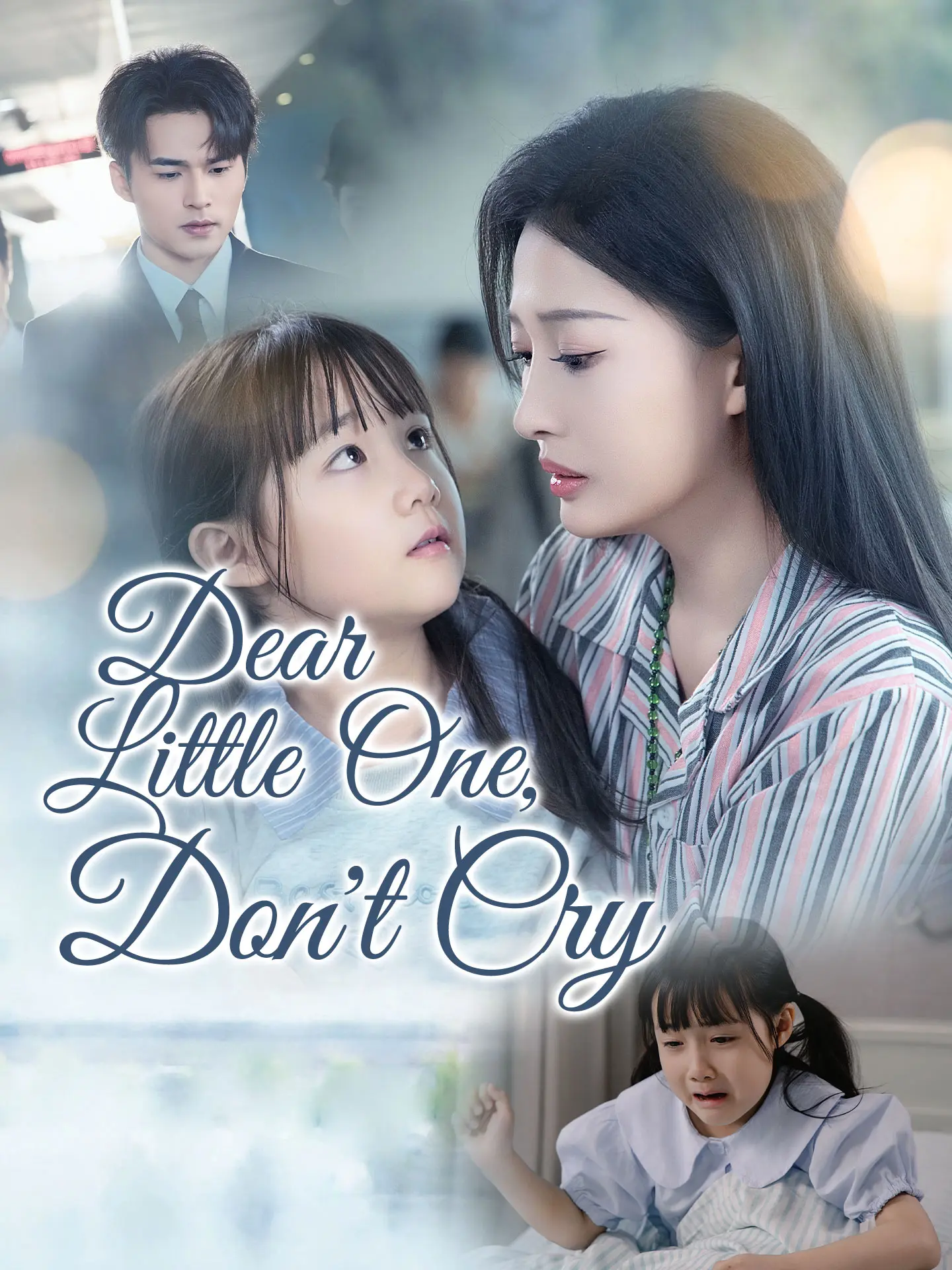 Dear Little One, Don't Cry short drama poster