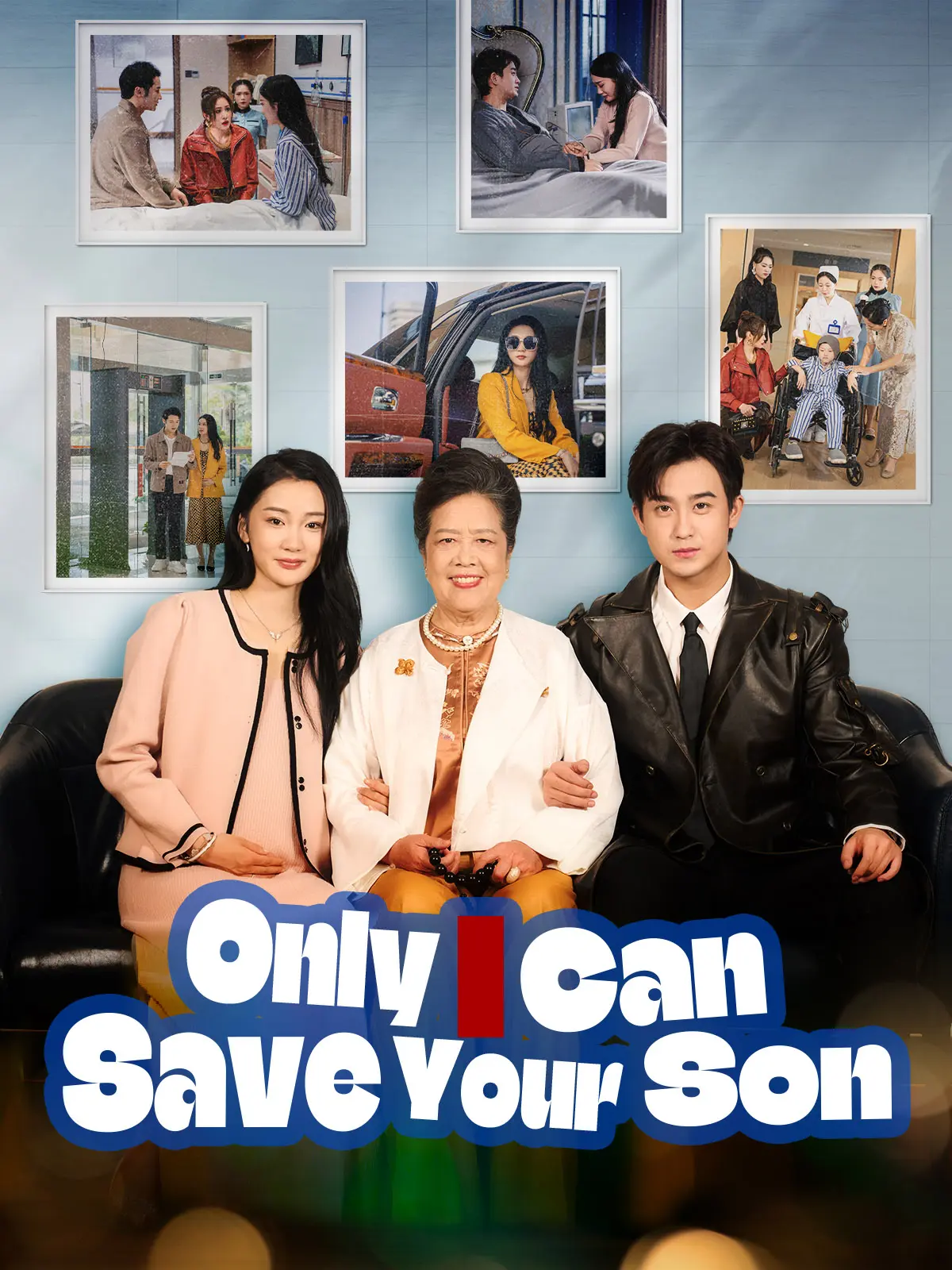 Only I Can Save Your Son short drama poster