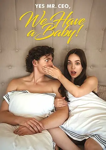 Yes Mr. CEO, We Have a Baby short drama poster