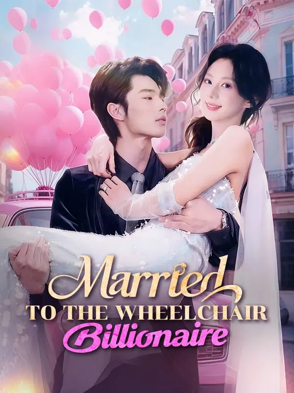 Married to the Wheelchair Billionaire short drama poster