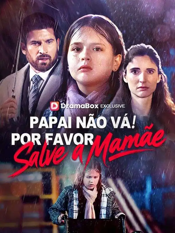 Papai Não Vá! Por Favor, Salve a Mamãe (Dublado) short drama poster
