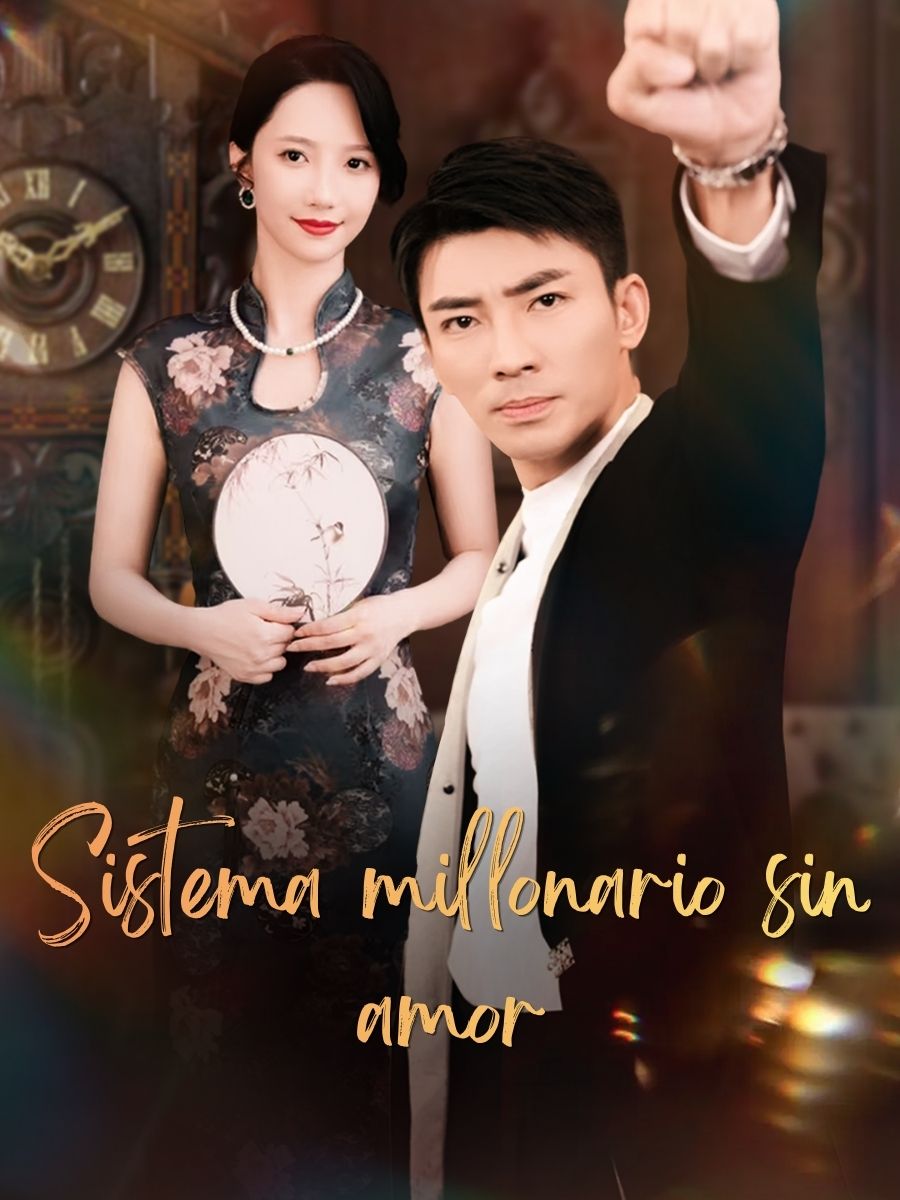 Sistema millonario sin amor short drama poster