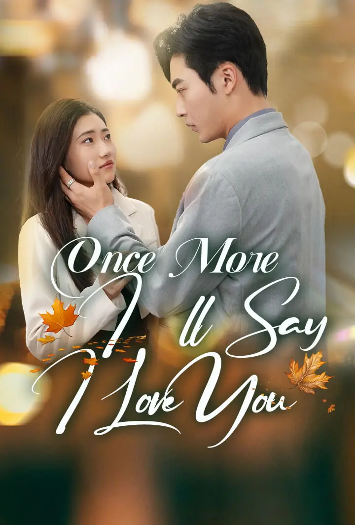 Once More, I’ll Say I Love You short drama poster