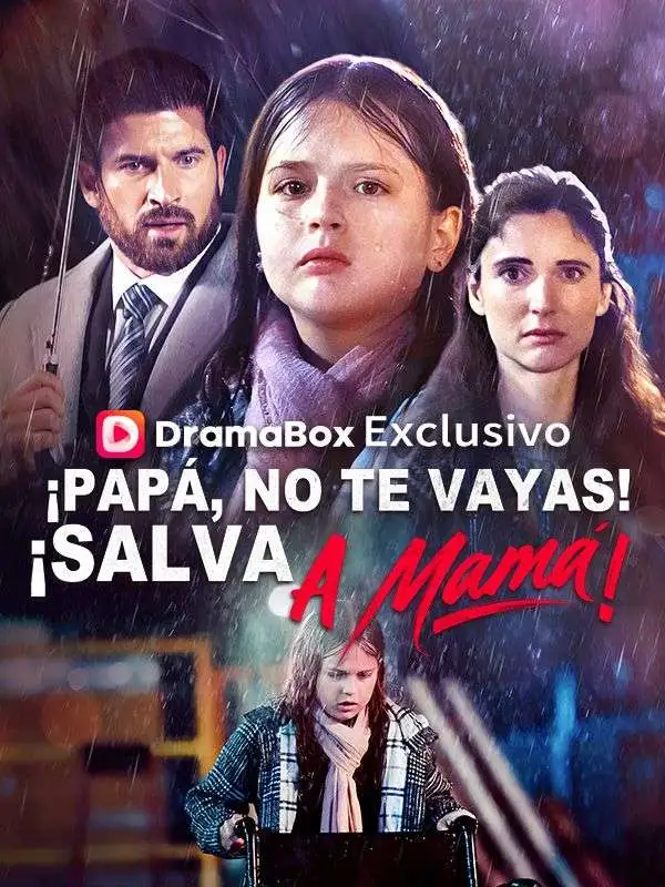 ¡Papá, no te vayas! ¡Salva a mamá! (Doblado) short drama poster