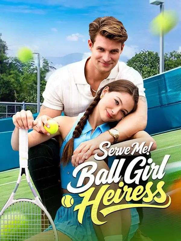 Serve Me! Ball Girl Heiress short drama poster