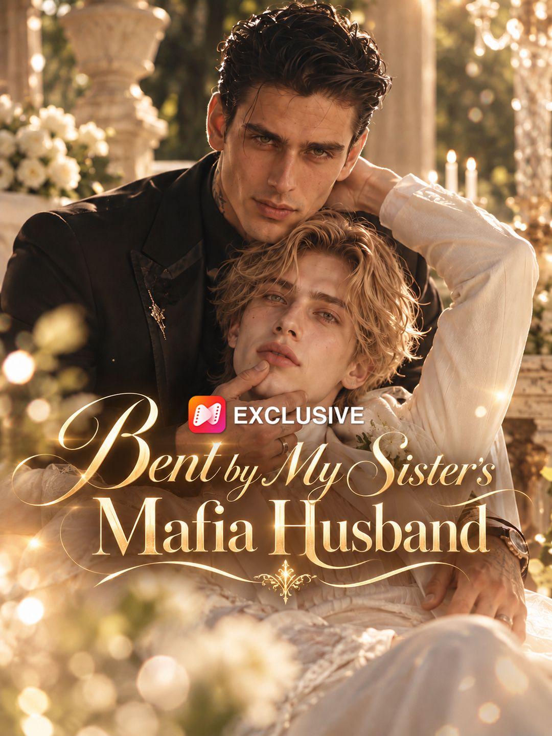 Bent by My Sister's Mafia Husband short drama poster